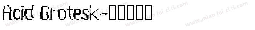 Acid Grotesk字体转换